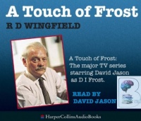 A Touch of Frost written by R.D. Wingfield performed by David Jason on CD (Abridged)